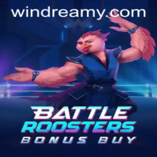 BattleRoostersBonusBuy: A New Gaming Phenomenon with WINDREAM